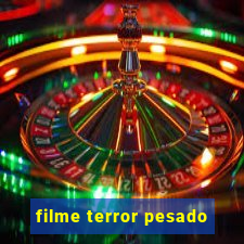 filme terror pesado